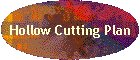 Hollow Cutting Plan