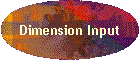 Dimension Input